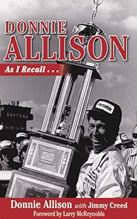 donnie allison as i recall 1st edition donnie allison ,jimmy creedlarry mcreynolds 1683584899, 978-1683584896