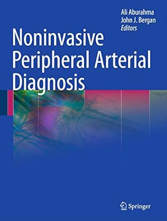 noninvasive peripheral arterial diagnosis 1st edition ali aburahma ,john bergan 184882954x, 978-1848829541