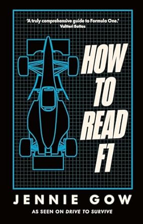 how to read f1 everything you need to know about racing in the fast lane 1st edition jennie gow 1785949241,