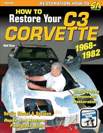 how to restore your c3 corvette 1968 82 1st edition walt thurn 1613250371, 978-1613250372