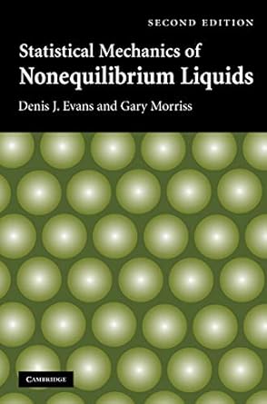 statistical mechanics of nonequilibrium liquids 1st edition denis j evans ,gary morriss 0521857910,