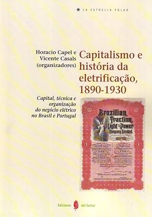 capitalismo e historia da eletrificacao 1890 1930 1st edition horacio capel saez ,vicente casals costa