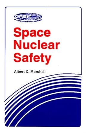 space nuclear safety 1st edition albert c marshall 0894640615, 978-0894640612