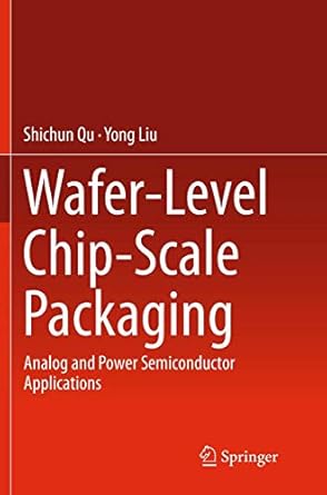 wafer level chip scale packaging analog and power semiconductor applications 1st edition shichun qu ,yong liu