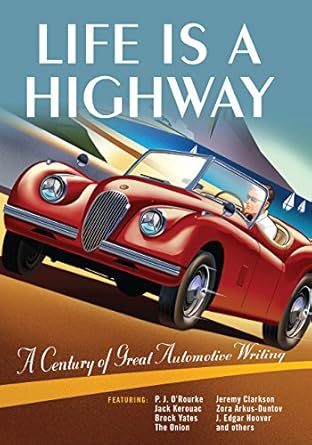 life is a highway a century of great automotive writing 1st edition darwin holmstrom ,melinda keefe