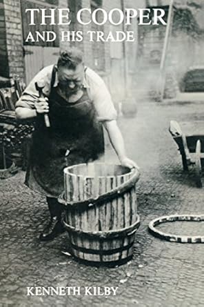 the cooper and his trade 1st edition kenneth kilby 0941936163, 978-0941936163