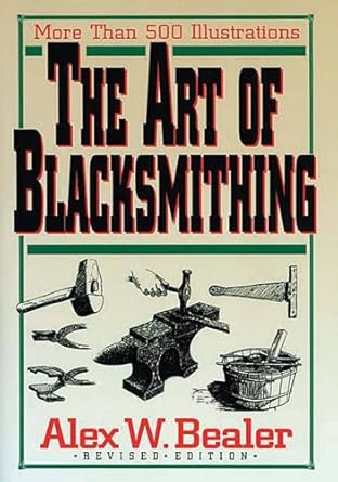 the art of blacksmithing 1st edition alex bealer 0785803955, 978-0785803959