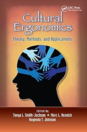 cultural ergonomics theory methods and applications 1st edition tonya l smith jackson ,marc l resnick