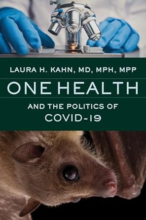 one health and the politics of covid 19 1st edition laura h kahn 1421449323, 978-1421449326