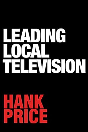 leading local television 1st edition hank price 1643439790, 978-1643439792