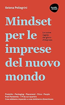 mindset per le imprese 1st edition selena pellegrini 8857913317, 978-8857913315