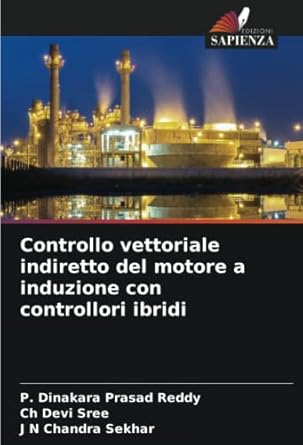 controllo vettoriale indiretto del motore a induzione con controllori ibridi 1st edition p dinakara prasad