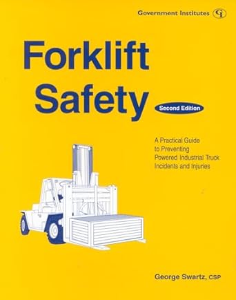 forklift safety a practical guide to preventing powered industrial truck incidents and injuries 1st edition
