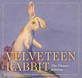 the velveteen rabbit the 1st edition margery williams ,charles santore 1646431170, 978-1646431175