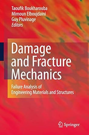 damage and fracture mechanics failure analysis of engineering materials and structures 1st edition taoufik