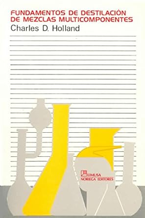 fundamentos de destilacion de mezclas multicomponentes/ fundamentals of distillation of multicomponent