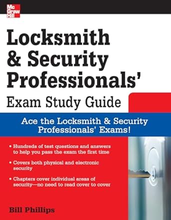 locksmith and security professionals exam study guide 1st edition bill phillips 0071549811, 978-0071549813