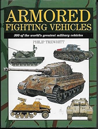 armored fighting vehicles 1st edition philip trewhitt 0760712603, 978-0760712603