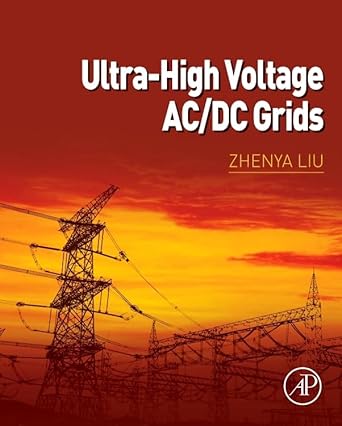 ultra high voltage ac/dc grids 1st edition zhenya liu 0128021616, 978-0128021613
