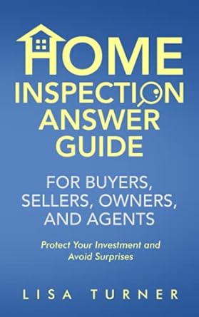 home inspection answer guide for buyers sellers owners and agents protect your investment and avoid surprises
