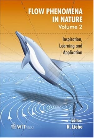 flow phenomena in nature volume 2 inspiration learning and applications 1st edition r j liebe 1845640950,