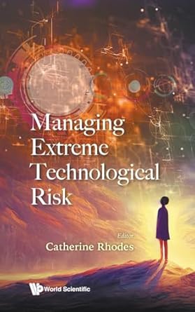 managing extreme technological risk 1st edition catherine rhodes 1800614810, 978-1800614819