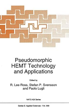 pseudomorphic hemt technology and applications 1st edition r l ross ,stefan p svensson ,paolo lugli