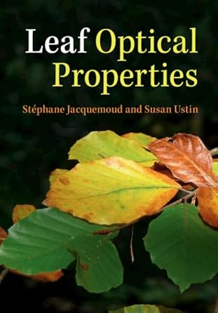 leaf optical properties 1st edition stephane jacquemoud ,susan ustin 1108481264, 978-1108481267