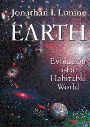 earth evolution of a habitable world 1st edition jonathan i lunine ,cynthia j lunine 0521472873,