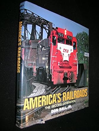 americas railroads the second generation 1st edition don ball jr 0393014169, 978-0393014167