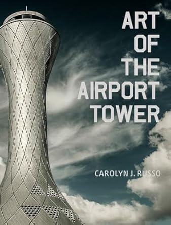 art of the airport tower 1st edition carolyn russo ,f robert van der linden 1588345084, 978-1588345080