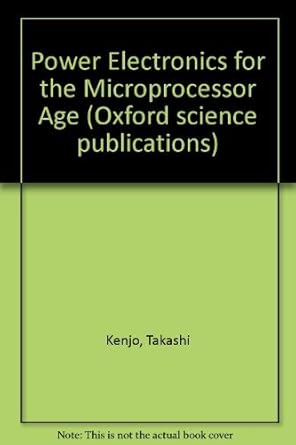 power electronics for the microprocessor age 1st edition takashi kenjo 0198565089, 978-0198565086