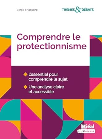 comprendre le protectionnisme 1st edition serge d'agostino ,pierre andre corpron 2749555728, 978-2749555720
