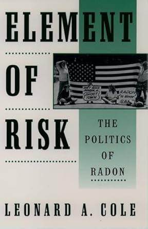 element of risk the politics of radon 1st edition leonard a cole 0195093674, 978-0195093674