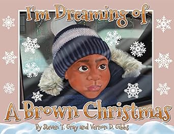 im dreaming of a brown christmas 1st edition steven t gray ,vernon d gibbs ii 0578958260, 978-0578958262