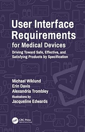user interface requirements for medical devices driving toward safe effective and satisfying products by