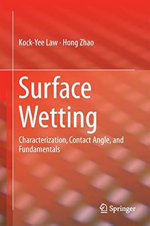 surface wetting characterization contact angle and fundamentals 1st edition kock yee law ,hong zhao
