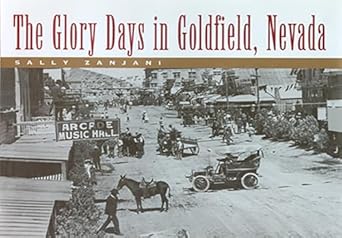 the glory days in goldfield nevada 1st edition sally zanjani 0874175208, 978-0874175202