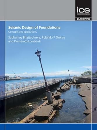 seismic design of foundations concepts and applications 1st edition subhamoy bhattacharya ,rolando p orense