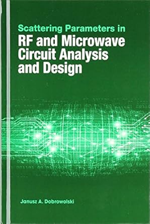 scattering parameters in rf and microwave circuit analysis and design 1st edition jausz a dobrowolski