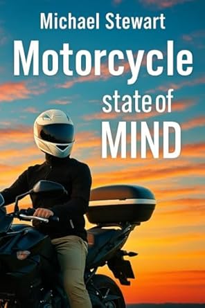 motorcycle state of mind beyond scraping pegs 1st edition michael stewart 1777443679, 978-1777443672