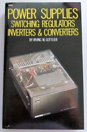 power supplies switching regulators inverters and converters 1st edition irving m gottlied 0830616659,