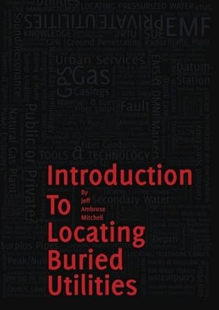 introduction to locating buried utilities 1st edition jeff ambrose mitchell 1439223343, 978-1439223345