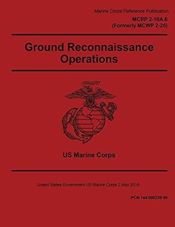 mcrp 2 10a 6 formerly mcwp 2 25 ground reconnaissance operations 2 may 2016 1st edition united states