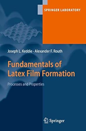 fundamentals of latex film formation processes and properties 1st edition joseph keddie ,alexander f routh