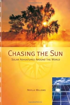 chasing the sun solar adventures around the world 1st edition neville williams 0865715378, 978-0865715370