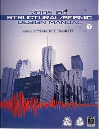 2006 ibc structural/seismic design manual volume 1 code application examples 1st edition international code