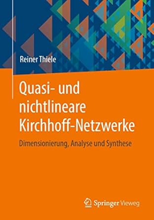 quasi und nichtlineare kirchhoff netzwerke dimensionierung analyse und synthese 1st edition reiner thiele