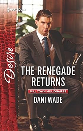 the renegade returns 1st edition dani wade 0373734735, 978-0373734733