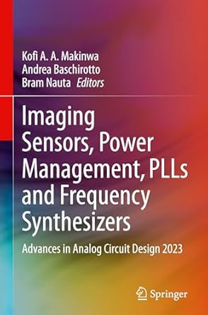 imaging sensors power management plls and frequency synthesizers advances in analog circuit design 2023 1st